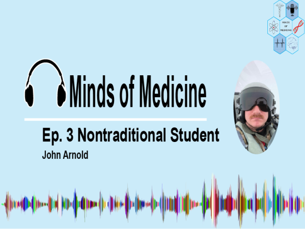 Ep. 3 Non-Traditional Path to Medicine with John Arnold